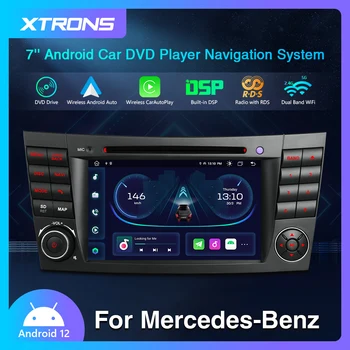 XTRONS Android 12 Автомобильный Радио DVD-Плеер для Mercedes Benz E Class W211 E200 E220 E240 E270 E280 2002-2008 CLS W219 с DSP CP AA